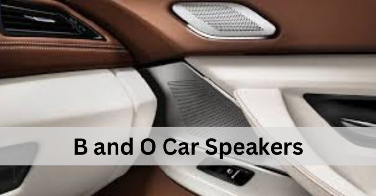 B and O Car Speakers – A Comprehensive Guide!